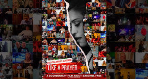 LIKE A PRAYER FAN DOCUMENTARY SCREENINGS - JUNE 23-JULY 1